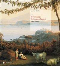 Il paesaggio nei Campi Flegrei. Tra realtà e metafora - Salvatore Di Liello - copertina