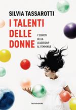 I talenti delle donne. I segreti della leadership al femminile