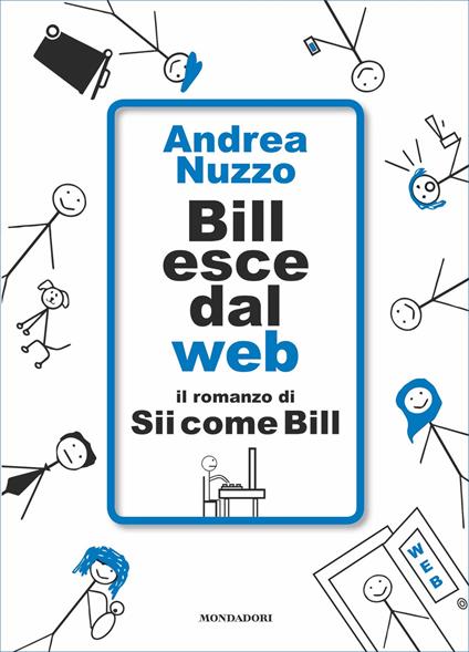 Bill esce dal web. Il romanzo di «Sii come Bill» - Andrea Nuzzo - ebook