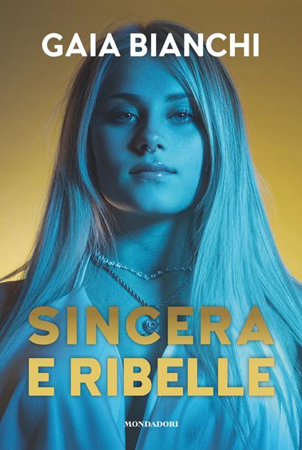 Sincera e ribelle - Gaia Bianchi - ebook