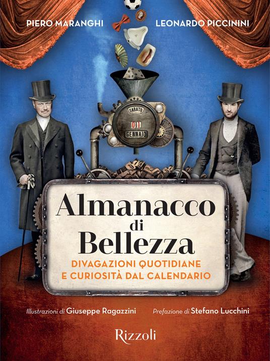 Almanacco di bellezza. Divagazioni quotidiane e curiosità dal calendario - Piero Maranghi,Leonardo Piccinini,Giuseppe Ragazzini - ebook