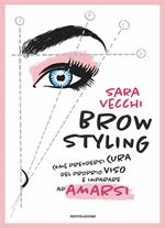 Brow styling. Come prendersi cura del proprio viso e imparare ad amarsi