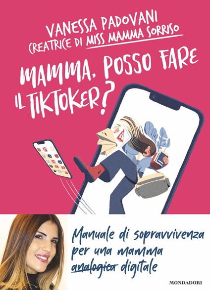 Mamma, posso fare il TikToker? Manuale di sopravvivenza per una mamma digitale - Vanessa Padovani - ebook