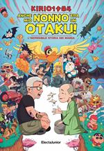 Anche mio nonno era un otaku! L'incredibile storia dei manga