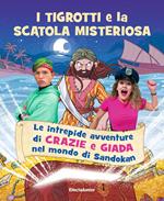 I tigrotti e la scatola misteriosa. Le intrepide avventure di Crazie e Giada nel mondo di Sandokan