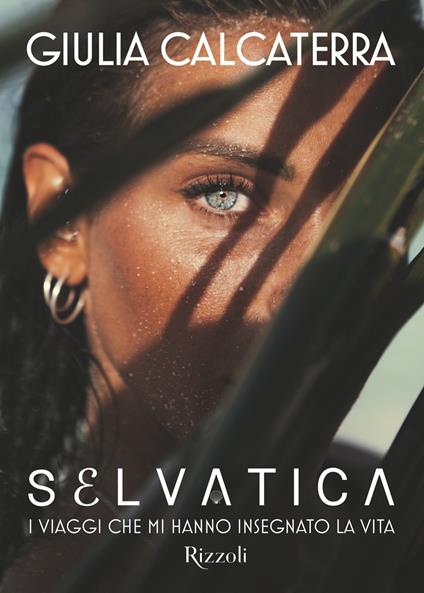 Selvatica. I viaggi che mi hanno insegnato la vita - Giulia Calcaterra - ebook