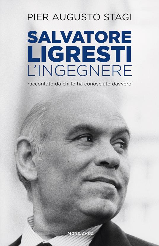 Salvatore Ligresti, l'ingegnere. Raccontato da chi l'ha conosciuto davvero - Pier Augusto Stagi - ebook