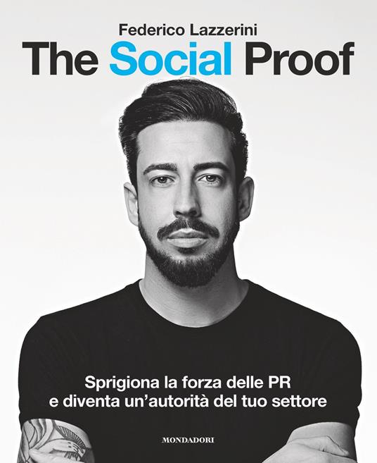 The Social Proof. Sprigiona la forza delle PR e diventa un'autorità del tuo settore - Federico Lazzerini - ebook