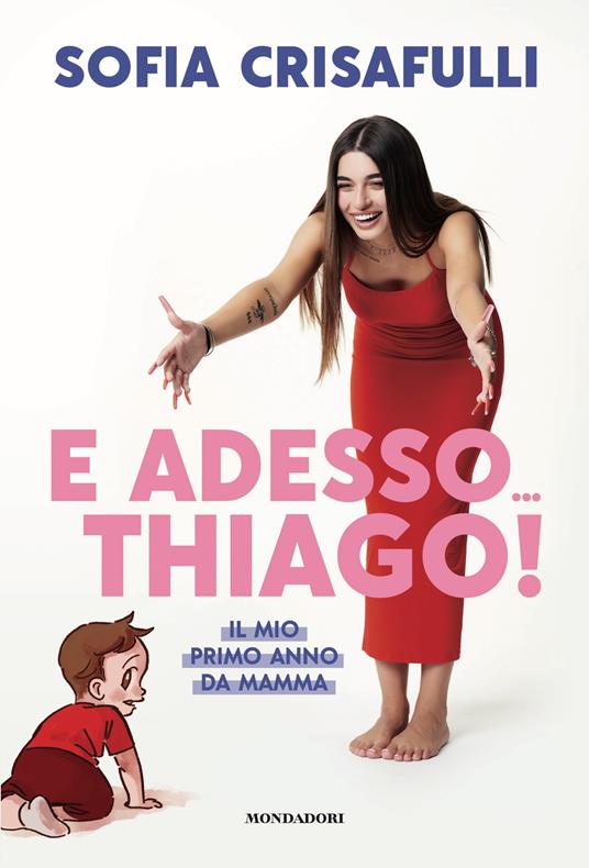 E adesso... Thiago! Il mio primo anno da mamma - Sofia Crisafulli - ebook