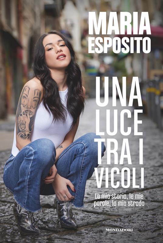 Una luce tra i vicoli. La mia storia, le mie parole, la mia strada - Maria Esposito - ebook