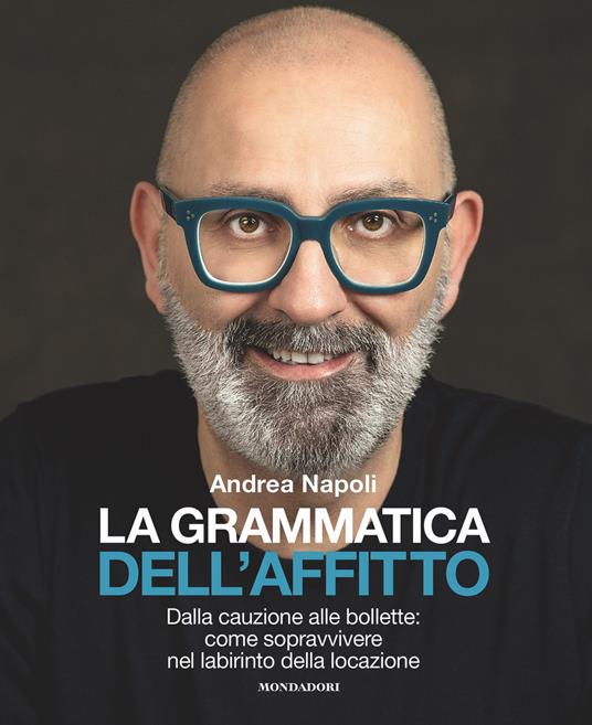 La grammatica dell'affitto. Dalla cauzione alle bollette: come sopravvivere nel labirinto della locazione - Andrea Napoli - ebook