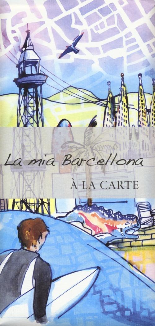 La mia Barcellona. À la carte - copertina