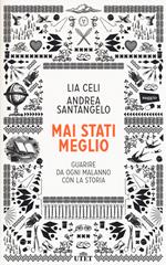 Mai stati meglio. Guarire da ogni malanno con la storia. Con e-book