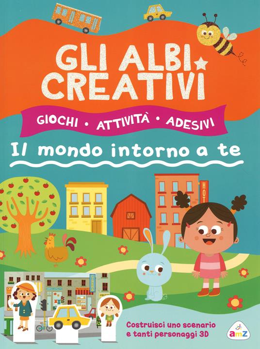 Gli albi creativi. Il mondo intorno a te. Con adesivi. Ediz. illustrata - Silvia Lombardi,Camilla Pintonato - copertina