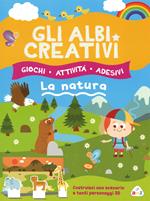 Gli albi creativi. La natura. Con adesivi. Ediz. illustrata