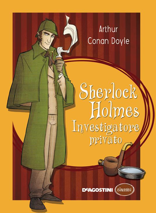 Sherlock Holmes investigatore privato - Arthur Conan Doyle,Valentina Ferrero,Maurizio Novigno - ebook