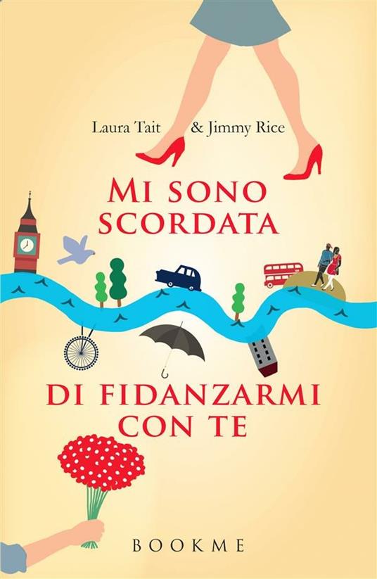 Mi sono scordata di fidanzarmi con te - Jimmy Rice,Laura Tait,L. Taiuti - ebook