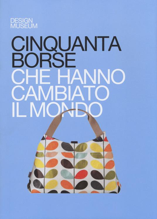 Cinquanta borse che hanno cambiato il mondo. Ediz. illustrata - Robert Anderson - copertina