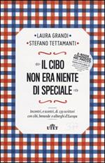 Il cibo non era niente di speciale. Incontri, e scontri, di 239 scrittori con cibi, bevande e alberghi d'Europa