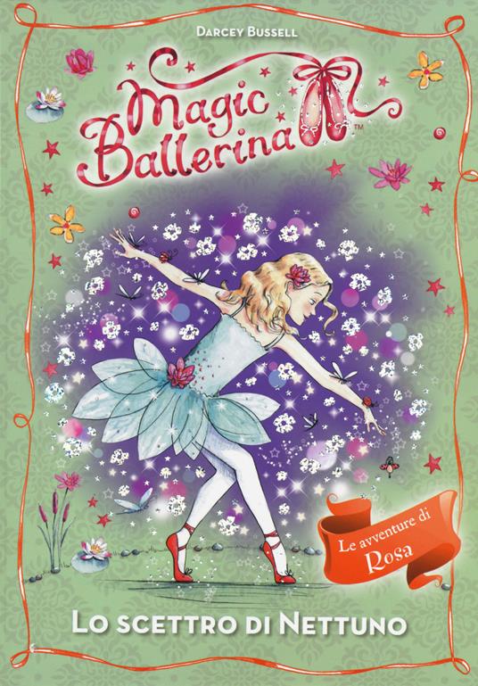 Lo scettro di Nettuno. Le avventure di Rosa. Magic ballerina. Vol. 10 - Darcey Bussell - copertina