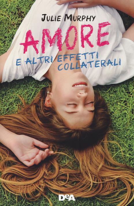 Amore e altri effetti collaterali - Julie Murphy - 3