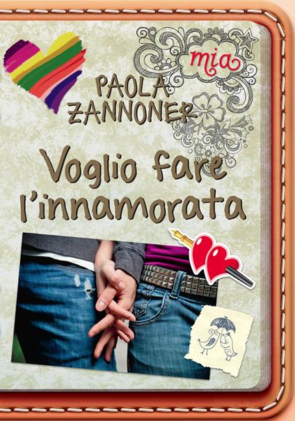 Voglio fare l'innamorata - Paola Zannoner - ebook