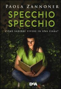 Specchio specchio - Paola Zannoner - copertina