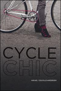 Cycle chic. Pedalando con stile. Ediz. illustrata - Mikael Colville-Andersen - copertina