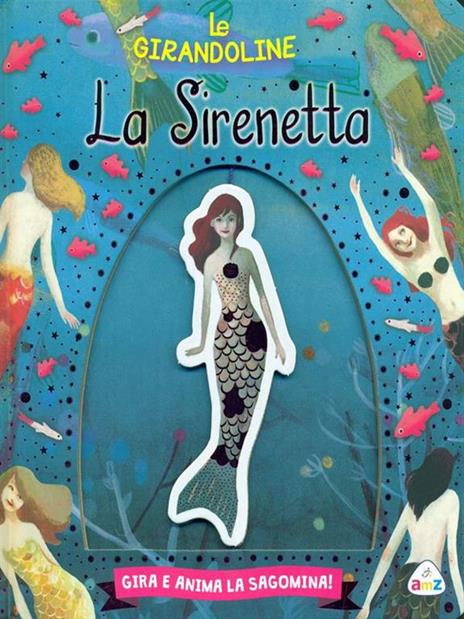 La sirenetta. Ediz. illustrata - Valentina Deiana,Mariachiara Di Giorgio - 2