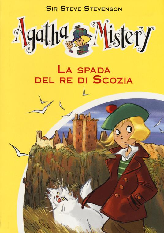 La spada del re di Scozia. Ediz. illustrata - Sir Steve Stevenson - copertina