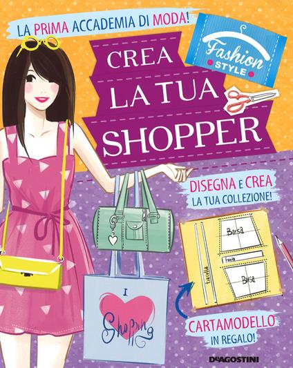 Crea la tua borsa. Fashion stule. Ediz. illustrata. Con gadget - copertina