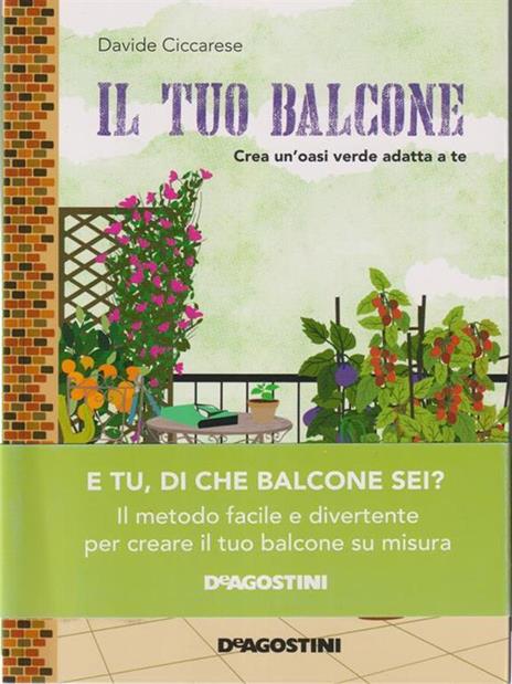 Il tuo balcone. Crea un'oasi verde adatta a te - Davide Ciccarese - 2