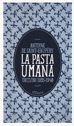 La pasta umana. Taccuini 1935-1940