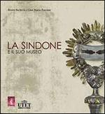 La Sindone e il suo museo. Ediz. illustrata