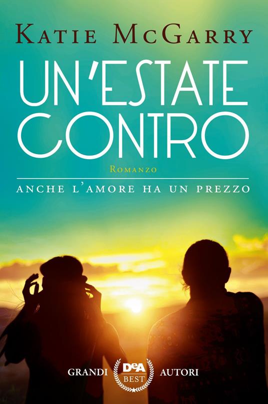 Un' estate contro - Katie McGarry,Alessia Fortunato - ebook