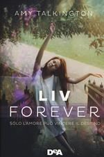 Liv forever. Solo l'amore può vincere il destino