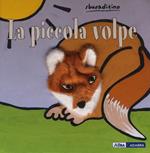 La piccola volpe. Ediz. illustrata