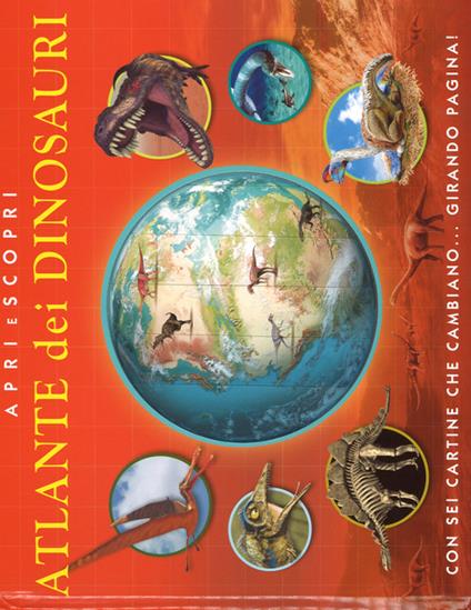 Atlante dei dinosauri. Apri e scopri. Ediz. illustrata - copertina