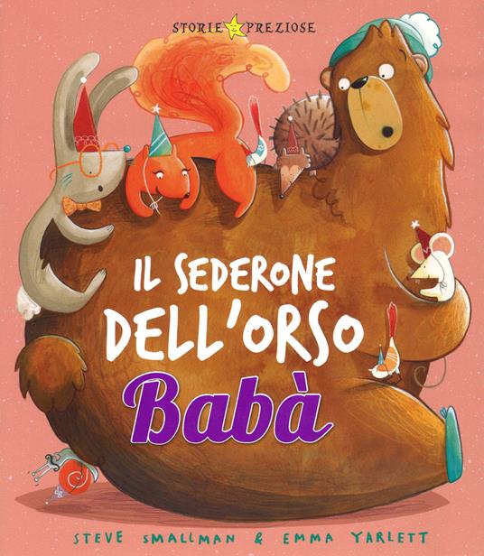 Il sederone dell'orso Babà - Steve Smallman,Emma Yarlett - copertina