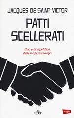 Patti scellerati. Una storia politica delle mafie in Europa. Con e-book