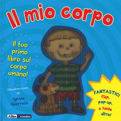 Il mio corpo. Ediz. illustrata - Spike Gerrell - copertina