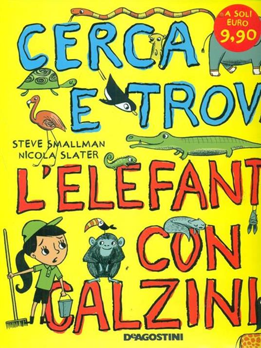 Cerca e trova l'elefante con i calzini - Steve Smallman,Nicola Slater - 2