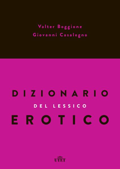 Dizionario del lessico erotico - Valter Boggione,Giovanni Casalegno - copertina