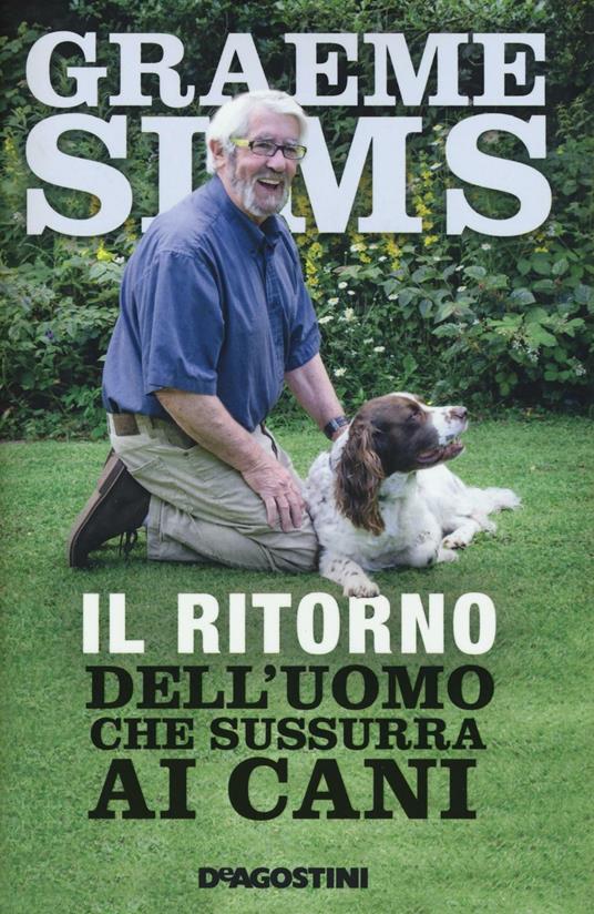 Il ritorno dell'uomo che sussurra ai cani - Graeme Sims - copertina