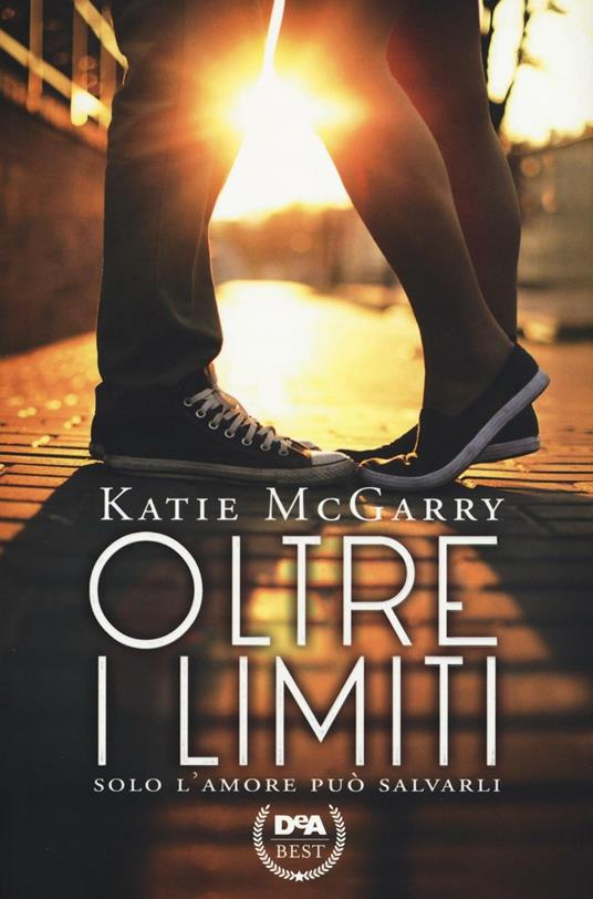 Oltre i limiti - Katie McGarry - Libro - De Agostini - DeA best | IBS