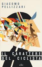 Il carattere del ciclista. Con e-book