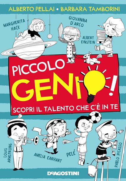 Piccolo genio! Scopri il talento che c'è in te - Alberto Pellai,Barbara Tamborini - ebook