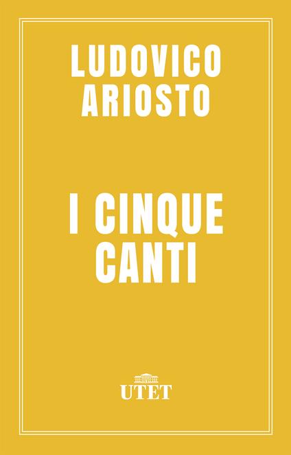 Cinque canti - Ludovico Ariosto,Remo Ceserani,Sergio Zatti - ebook