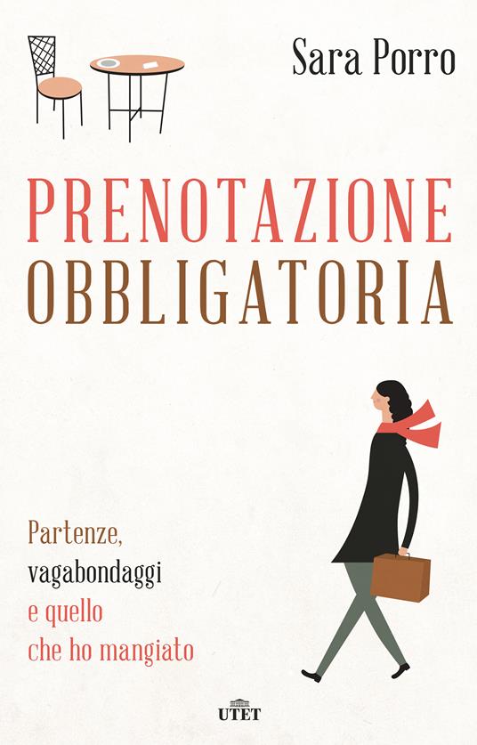 Prenotazione obbligatoria. Partenze, vagabondaggi e quello che ho mangiato - Sara Porro - ebook