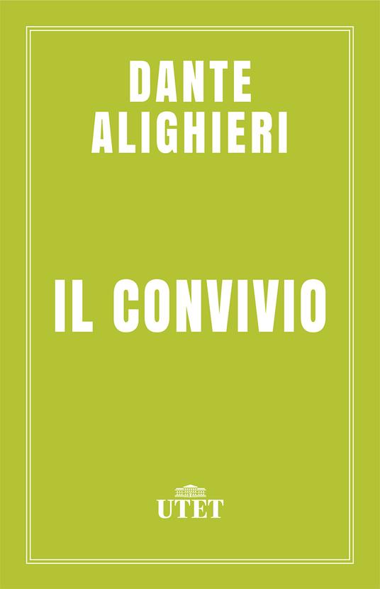Il Convivio - Dante Alighieri,Giovanni Bàrberi Squarotti,Enrico Fenzi - ebook